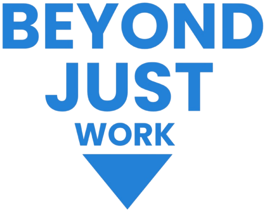 Beyond Just Work